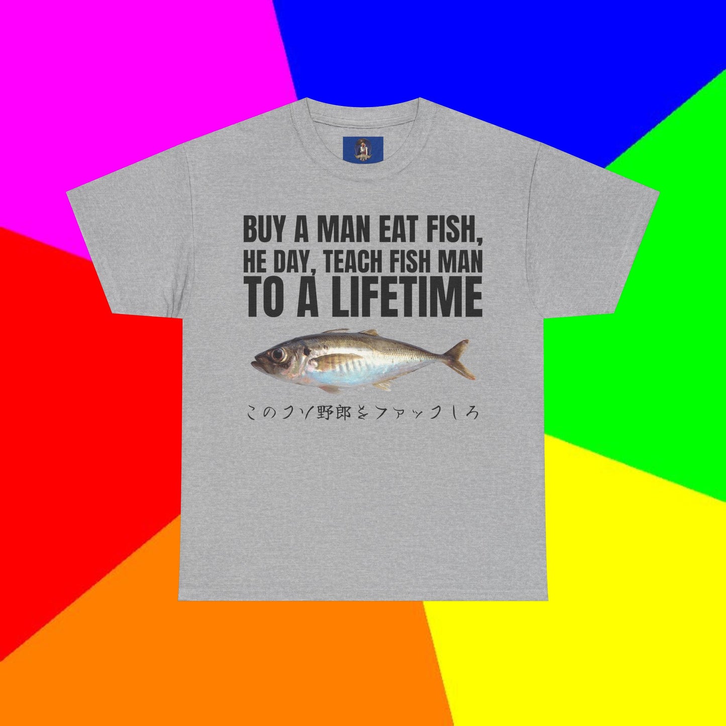 BUY A MAN EAT FISH